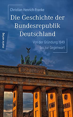 Die Geschichte der Bundesrepublik Deutschland: Von der Gründung 1949 bis zur Gegenwart