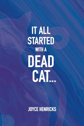 It All Started with a Dead Cat... It All Started with a Dead Cat... von Archway Publishing
