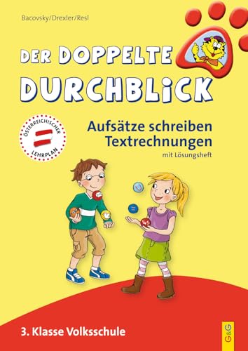 Der doppelte Durchblick - Aufsätze schreiben, Textrechnungen: 3. Klasse Volksschule (Ich hab den Durchblick)