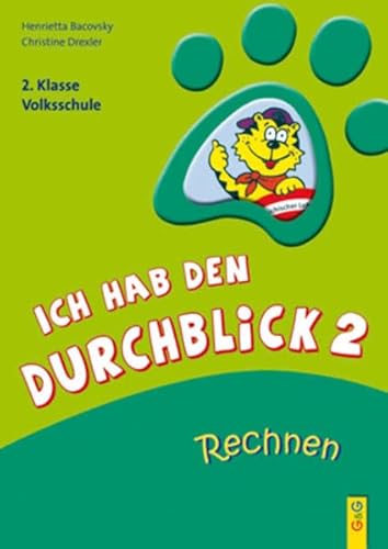 Ich hab den Durchblick 2 - Rechnen: 2. Klasse Volksschule von Unbekannt