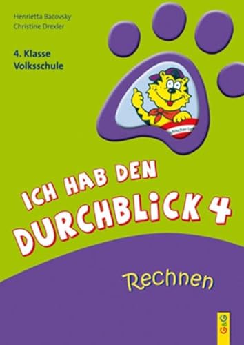 Ich hab den Durchblick 4 - Rechnen: 4. Klasse Volksschule