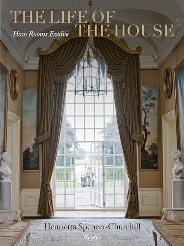 The Life of the House: How Rooms Evolve von Rizzoli