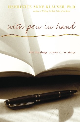 With Pen In Hand: The Healing Power Of Writing With Pen In Hand: The Healing Power Of Writing von Perseus Publishing