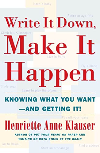 Write It Down Make It Happen: Knowing What You Want And Getting It