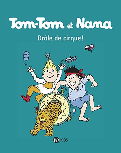 Tom Tom et Nana: Tom-Tom et Nana 7/Quel drole de cirque !
