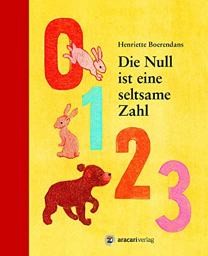 Die Null ist eine seltsame Zahl: Bilderbuch