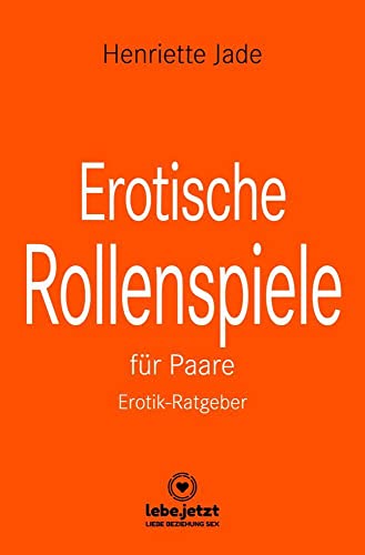 Erotische Rollenspiele für Paare | Erotischer Ratgeber / entdeckt gemeinsam das aufregende neue Hobby der erotischen Liebesspiele ... von Blue Panther Books