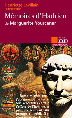 Mémoires d'Hadrien de Marguerite Yourcenar (Foliotheque)
