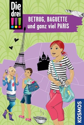 Die drei !!!, Betrug, Baguette und ganz viel Paris von Franckh-Kosmos