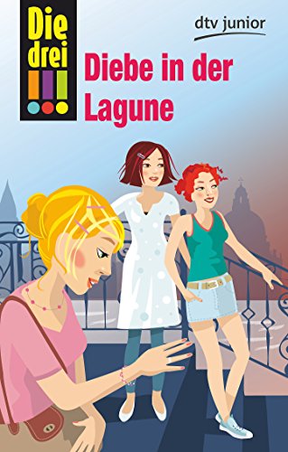Die drei !!! - Diebe in der Lagune (Die drei !!!-Serie, Band 9) Die drei !!! - Diebe in der Lagune (Die drei !!!-Serie, Band 9)