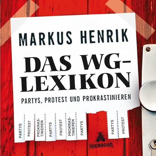 Das WG-Lexikon: Partys, Protest und Prokrastinieren Das WG-Lexikon: Partys, Protest und Prokrastinieren