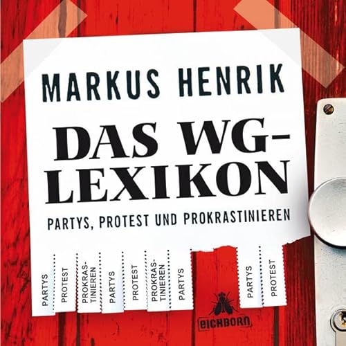 Das WG-Lexikon: Partys, Protest und Prokrastinieren