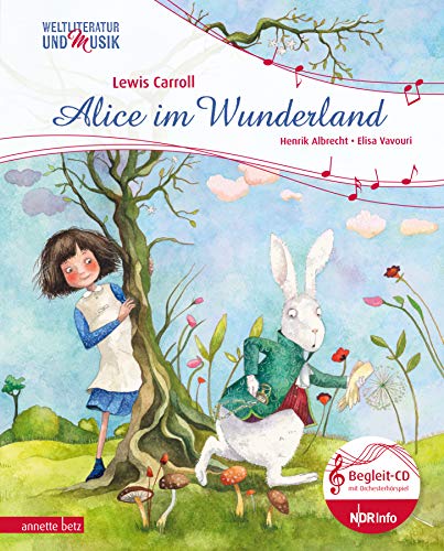 Alice im Wunderland (Weltliteratur und Musik mit CD): Gekürzte Ausgabe (Weltliteratur und Musik mit CD und zum Streamen) von Betz, Annette