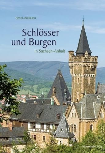 Schlösser und Burgen in Sachsen-Anhalt: Bild-Text-Band // NEU AUFGELEGT