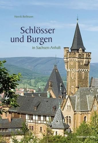 Schlösser und Burgen in Sachsen-Anhalt: Bild-Text-Band // NEU AUFGELEGT von Mitteldeutscher Verlag