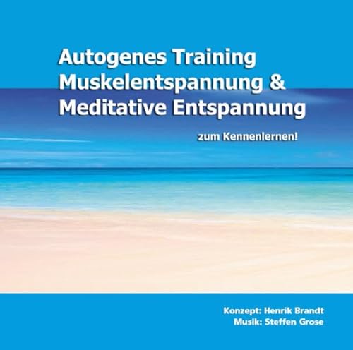 Autogenes Training, Muskelentspannung & Meditative Entspannung zum Kennenlernen, 1 Audio-CD, Die besten Entspannungsmethoden gegen Stress. Hilfreiche Kurzübungen für Einsteiger.