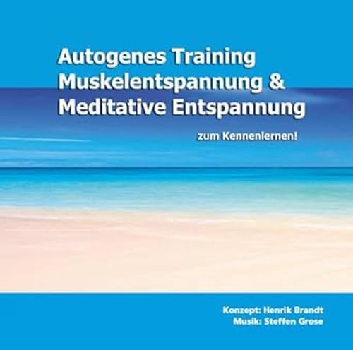 Autogenes Training, Muskelentspannung & Meditative Entspannung zum Kennenlernen, 1 Audio-CD, Die besten Entspannungsmethoden gegen Stress. Hilfreiche Kurzübungen für Einsteiger.