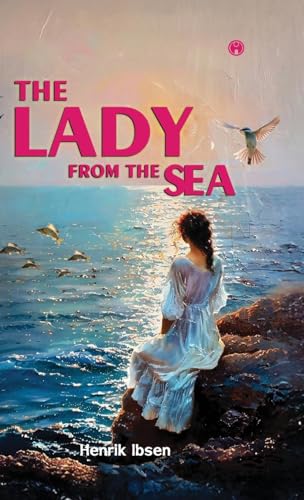 The Lady From The Sea | Play written by Norwegian playwright Henrik Ibsen The Lady From The Sea | Play written by Norwegian playwright Henrik Ibsen von Insight Publica