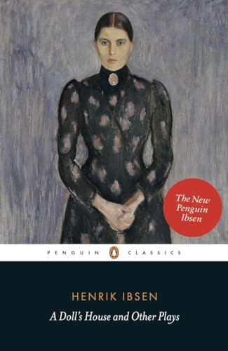A Doll's House and Other Plays: With Pillars of the Community, Ghosts and an Enemy of the People (Penguin Classics) von Penguin