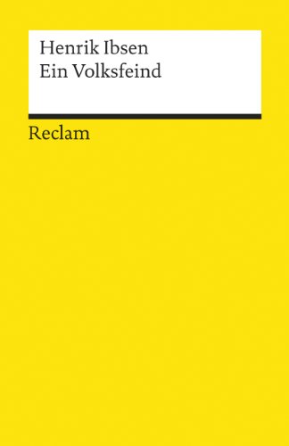 Ein Volksfeind. Schauspiel in fünf Akten. Textausgabe mit Nachwort: Ibsen, Henrik – Literaturklassiker in deutscher Übersetzung; Klassenlektüre – 1702