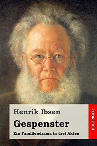 Gespenster: Ein Familiendrama in drei Akten Gespenster: Ein Familiendrama in drei Akten von CREATESPACE