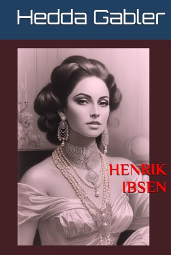 Hedda Gabler Hedda Gabler von Independently published