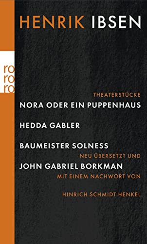 Nora oder Ein Puppenhaus / Hedda Gabler / Baumeister Solness / John Gabriel Borkman Nora oder Ein Puppenhaus / Hedda Gabler / Baumeister Solness / John Gabriel Borkman