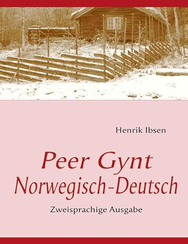 Peer Gynt: Zweisprachige Ausgabe: Deutsch /Norwegisch von Ondefo Verlag