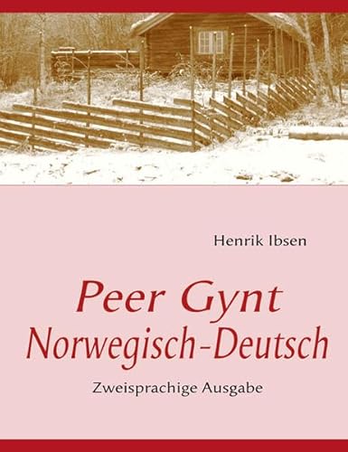 Peer Gynt: Zweisprachige Ausgabe: Deutsch /Norwegisch