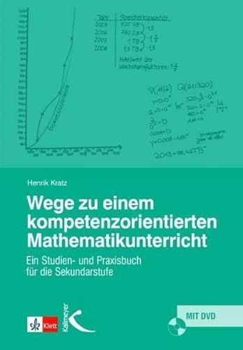 Wege zu einem kompetenzorientierten Mathematikunterricht: Ein Studien- und Praxisbuch der Sekundarstufe: Ein Studien- und Praxisbuch für die Sekundarstufe