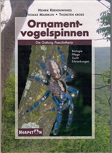 Ornamentvogelspinnen: Die Gattung Poecilotheria: Die Gattung Poecilotheria/Biologie, Pflege, Zucht, Erkrankungen