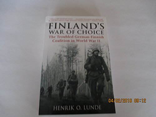 Finland's War of Choice: The Troubled German-Finnish Coalition in World War II von Casemate