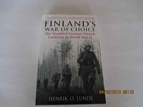 Finland's War of Choice: The Troubled German-Finnish Coalition in World War II
