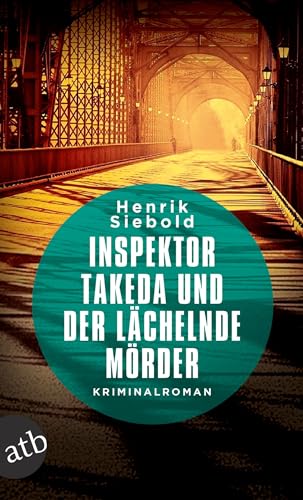 Inspektor Takeda und der lächelnde Mörder: Kriminalroman (Inspektor Takeda ermittelt, Band 3)