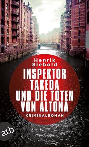 Inspektor Takeda und die Toten von Altona: Kriminalroman (Inspektor Takeda ermittelt, Band 1) von Aufbau Tb