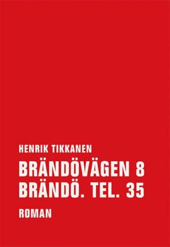 Brändovägen 8 Brändö. Tel. 35: Roman von Verbrecher Verlag