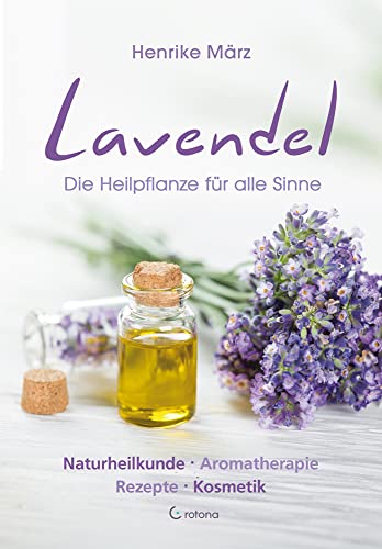 Lavendel: Die Heilpflanze für alle Sinne von Crotona Verlag GmbH