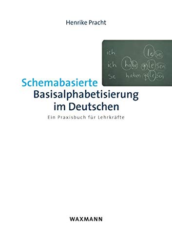 Schemabasierte Basisalphabetisierung im Deutschen: Ein Praxisbuch für Lehrkräfte von Waxmann Verlag GmbH