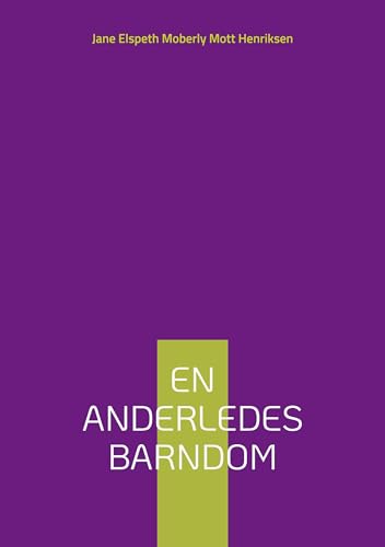 En Anderledes Barndom: (før Danmark) von BoD – Books on Demand – Dänemark