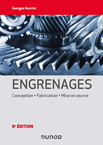 Engrenages - 8e éd. Conception - Fabrication - Mise en oeuvre: Conception - Fabrication - Mise en oeuvre von DUNOD