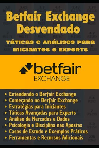 Betfair Exchange Desvendado: Táticas e Análises para Iniciantes e Experts Betfair Exchange Desvendado: Táticas e Análises para Iniciantes e Experts von Independently published