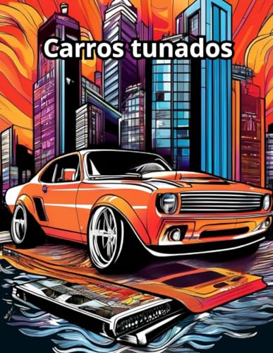 COLORINDO CARROS TUNADOS: LIVRO PARA COLORIR DE CARROS TUNADOS COLORINDO CARROS TUNADOS: LIVRO PARA COLORIR DE CARROS TUNADOS von Independently published