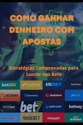 Como Ganhar Dinheiro com Apostas: Estratégias Comprovadas para Lucrar nas Bets Como Ganhar Dinheiro com Apostas: Estratégias Comprovadas para Lucrar nas Bets von Independently published