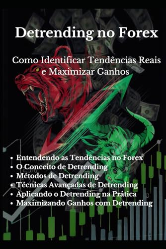 Detrending no Forex: Como Identificar Tendências Reais e Maximizar Ganhos Detrending no Forex: Como Identificar Tendências Reais e Maximizar Ganhos von Independently published