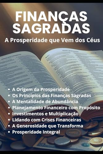 Finanças Sagradas: A Prosperidade que Vem dos Céus Finanças Sagradas: A Prosperidade que Vem dos Céus von Independently published