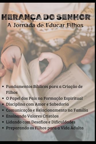 Herança do Senhor: A Jornada de Educar Filhos Herança do Senhor: A Jornada de Educar Filhos von Independently published