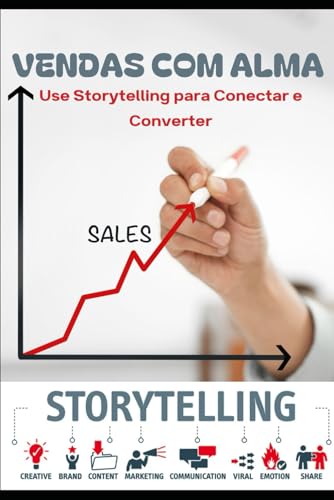 Vendas com Alma: Use Storytelling para Conectar e Converter Vendas com Alma: Use Storytelling para Conectar e Converter von Independently published