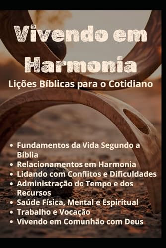 Vivendo em Harmonia: Lições Bíblicas para o Cotidiano Vivendo em Harmonia: Lições Bíblicas para o Cotidiano von Independently published