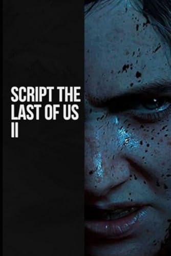 script the last of us 2: the last of us 2 script the last of us 2: the last of us 2 von Independently published