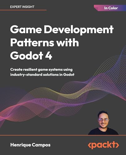 Game Development Patterns with Godot 4: Create resilient game systems using industry-proven solutions in Godot von Packt Publishing